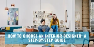How to Choose an Interior Designer in Hyderabad: A Step-by-Step Guide ...